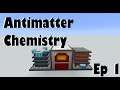 Starting off in the Antimatter Dimension | Antimatter Chemistry | Ep 1| Modded Minecraft