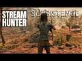 STREAM HUNTER | Subsistence Gameplay | S6 09