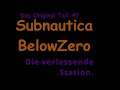 Subnautica Below Zero Das Original Teil-41 Die verlassende Station,