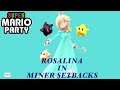 Super Mario Party - Rosalina in Miner Setbacks
