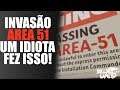 Um IDIOTA Invadiu a ÁREA 51 e Tem Youtuber Que Achou LEGAL!