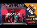 Valorant in India How to Play Official Method work on only 2GB RAM || Gameplay proof || || Hindi ||