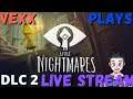 Vexx Plays Little Nightmares DLC 2 | Full Stream