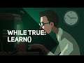 while True : learn() | Launch Trailer