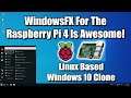 WindowsFX For the Raspberry Pi 4 Is Awesome! Ubuntu 20.04 + Cinnamon Desktop + Windows 10 Looks