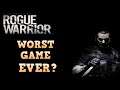 WORST Game I Played? - Rogue Warrior Review