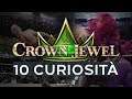 10 Curiosità su CROWN JEWEL