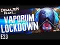 23 — Vaporum: Lockdown | The Cheese is Poisoned (finale)