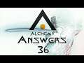 Alchemy Answers 36 LIVE