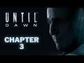 CHAPTER 3 Walkthrough Gameplay | Until Dawn