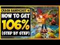 Crash Bandicoot 4 - How To Get 106% Completion (What To Do First)