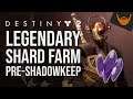 Destiny 2 Legendary Shard Farm for Shadowkeep Prep / Pre-Shadowkeep Only