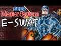 EU JÁ JOGUEI: E-Swat - Master System