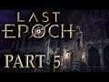 [Last Epoch] The build is starting to work! First Time Blind Playthrough - PART 5