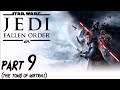 Let's Play Star Wars Jedi: Fallen Order - Part 9 (The Tomb of Miktrull)