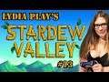Lydia Plays - Stardew Valley - Part 13
