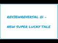 ReviewReversal 01 -  New Super Lucky Tale