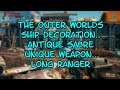 The Outer Worlds  Ship Decoration  "Antique Sabre"..Unique Weapon  "Long Ranger"