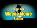 Weeee (Tik Tok Meme) Remix - AutoTune Edition