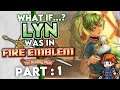 What if Lyn was in FE6? Episode 1