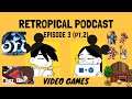 Are These 2D or 3D Games? | Retropical Podcast #3.2