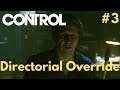 CONTROL PC Gameplay Walkthrough #3 - Directorial Override
