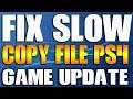 Copy File PS4 Update File Slow How to Fix Speed Up Make PS4 Faster