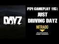 DAYZ PS4 Gameplay Part 115: Just Driving DAYZ  (Nitrado Private Server)
