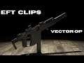 EFT Clips - The New Vector Shreds