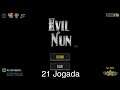 Evil Nun (21 Jogada)