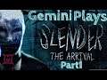 Gemini Plays Slender the Arrival | I hate that house