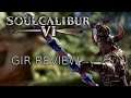 GIR Review - Soulcalibur VI