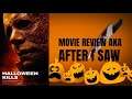 Halloween Kills - Movie Review aka After I Saw