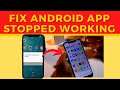 How To Fix Apps Stopped Working and Crashing error on Android Device