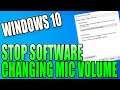 How To Stop Software From Being Able To Change Your Microphone Volume In Windows 10 PC Tutorial