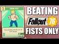 I Beat Fallout 76 With My FISTS ONLY