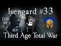 Isengard 33: Deep in the Misty Mountains! (Third Age Total War: DAC v3)