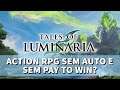 Lançamento Global - Tales of Luminaria - Um Action ARPG sem auto e sem pay to win!