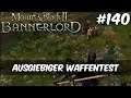 Mount and Blade 2 Bannerlord - #140 -  Ausgiebiger Waffentest [Gameplay | Deutsch]