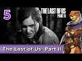 Let's Play The Last of Us Part II w/ Bog Otter ► Episode 5