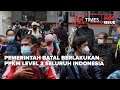 PEMERINTAH BATAL BERLAKUKAN PPKM LEVEL 3 SELURUH INDONESIA