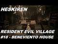Resident Evil Village - Episode #18 | Beneviento House | Walkthrough