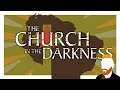 The Church in the Darkness is RELEASED!