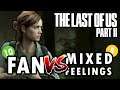 The Last of Us Part 2 has PROBLEMS! He doesn't agree... (spoilercast)