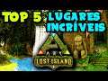 TOP 5 LUGARES INCRÍVEIS PARA BASE EM LOST ISLAND!!!! Ark Survival Evolved