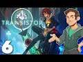 Transistor - #6 - This game is so GOOD
