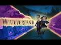 Whateverland - Kickstarter Trailer