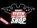 AIRSOFT REVIEW SHOP - Apertura Oficial