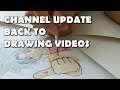 CHANNEL UPDATE: BACK TO DRAWING VIDEOS