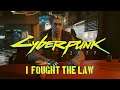 Cyberpunk 2077 - I Fought The Law